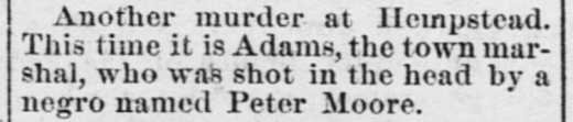 Adams, Town Marshal, Killed by Peter Moore.